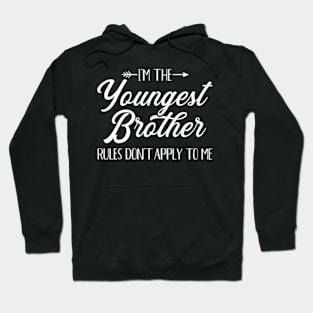 I'M The Youngest Brother Rules Not Apply To Me Hoodie